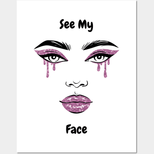 see my face Posters and Art